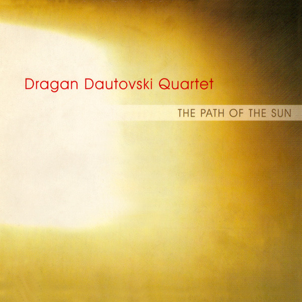 dragan-dautovski-quartet-the-path-of-the-sun
